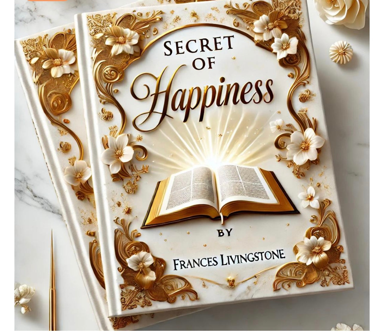 SECRET OF HAPPINESS: A Guide to living a fulfilling life